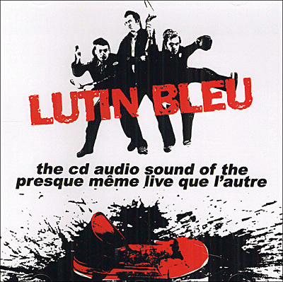 Lutin Bleu : The CD Live Lutin Bleu : The CD Live